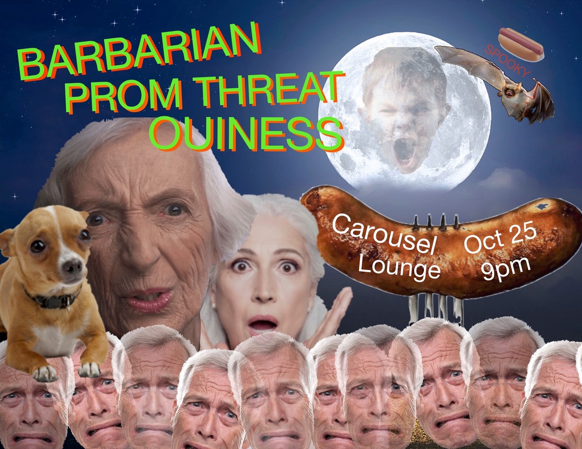 Gig poster: Barbarian, Prom Threat, Ouiness at Carousel Lounge